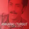 Ankaralı Turgut - Tavla / Şoför Abi / Çek Git